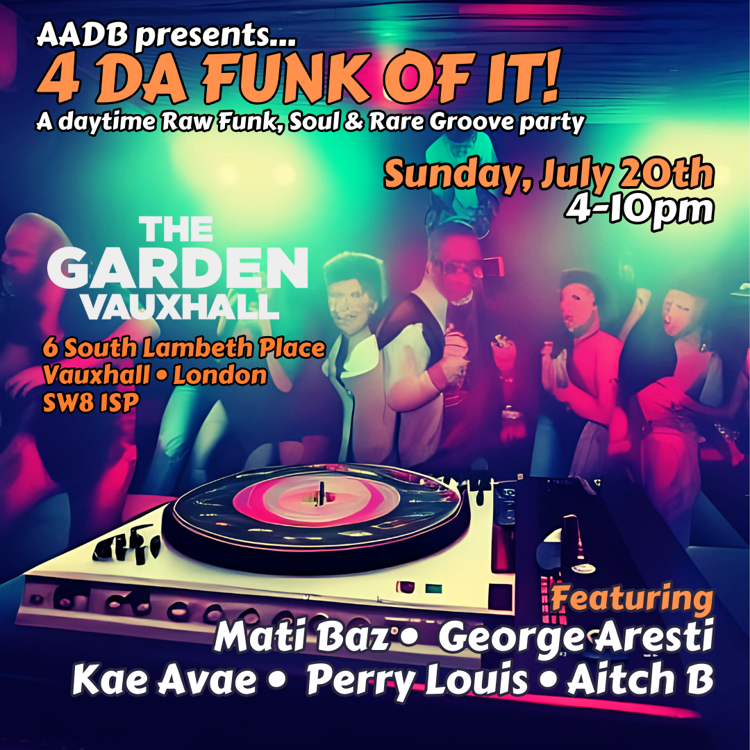 All About Da Boogie is thrilled to present...<br /> 4 Da Funk of It!<br /> A Daytime Funk, Soul, and Rare Groove Party in Central London.
